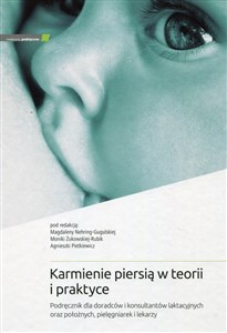 Bild von Karmienie piersią w teorii i praktyce Podręcznik dla doradców i konsultantów laktacyjnych oraz położnych, pielęgniarek i lekarzy