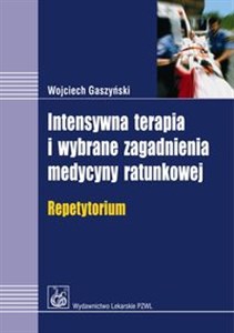 Obrazek Intensywna terapia i wybrane zagadnienia medycyny ratunkowej Repetytorium