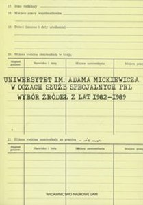 Bild von Uniwersytet im. Adama Mickiewicza w oczach służb specjalnych PRL Wybór źródeł z lat 1982-1989