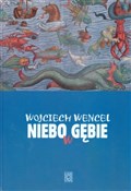 NIEBO W GĘ... - Wojciech Wencel -  polnische Bücher