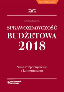 Obrazek Sprawozdawczość Budżetowa 2018 Nowe rozporządzenie z komentarzem