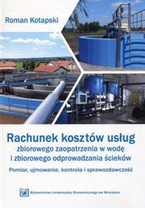 Bild von Rachunek kosztów usług zbiorowego zaopatrzenia w wodę i zbiorowego odprowadzania ścieków Pomiar, ujmowanie, kontrola i sprawozdawczość