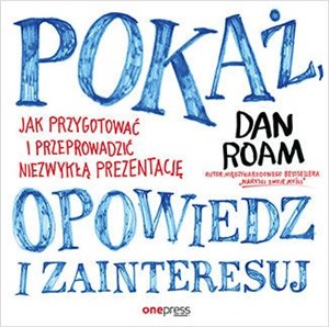 Bild von Pokaż opowiedz i zainteresuj Jak przygotować i przeprowadzić niezwykłą prezentację