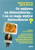 Polska książka : Co wpływa ... - Wojciech Warecki, Marek Warecki