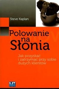 Obrazek Polowanie na słonia Jak pozyskać i zatrzymać przy sobie dużych klientów