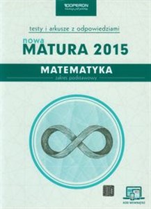 Obrazek Matematyka Nowa  Matura 2015 Testy i arkusze z odpowiedziami Zakres podstawowy
