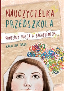 Obrazek Nauczycielka Przedszkola Pomiędzy pasją a zagubieniem