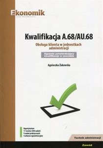 Obrazek Kwalifikacja A.68/AU.68 Obsługa klienta w jednostkach administracji Repetytorium Egzamin potwierdzający kwalifikacje w zawodzie Technik administracji