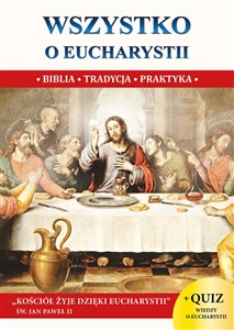 Obrazek Wszystko o Eucharystii Biblia Tradycja Praktyka