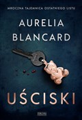 Polska książka : Uściski - Aurelia Blancard