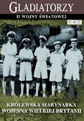 Pokaż szczegóły dla Królewska Marynarka Wojenna Wielkiej Brytanii (seria Gladiatorzy II wojny światowej) Królewska ... -  fremdsprachige bücher polnisch