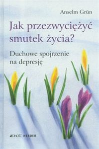 Obrazek Jak przezwyciężyć smutek życia? Duchowe spojrzenie na depresję