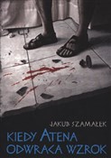 Polska książka : Kiedy Aten... - Jakub Szamałek