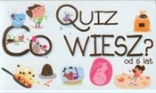 Zobacz : Quiz Co wi... - Opracowanie Zbiorowe