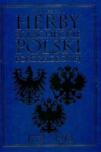 Obrazek Herby szlacheckie Polski porozbiorowej 1772-1918