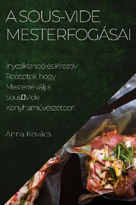 Bild von KOVÁCS, A: SOUS-VIDE MESTERFOGÁSAI