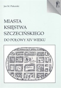 Bild von Miasta Księstwa Szczecińskiego do połowy XIV wieku