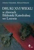 Książka : Druki XVI ... - Jolanta Gwioździk, Edward Różycki