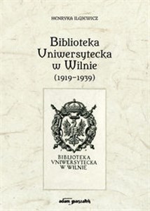 Obrazek Biblioteka Uniwersytecka w Wilnie (1919-1939)