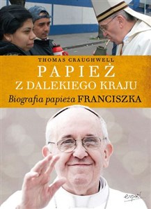 Obrazek Papież z dalekiego kraju Biografia Papieża Franciszka