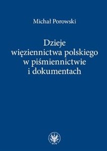 Bild von Dzieje więziennictwa polskiego w piśmiennictwie i dokumentach