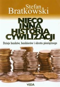Obrazek Nieco inna historia cywilizacji Dzieje banków, bankierów i obrotu pieniężnego