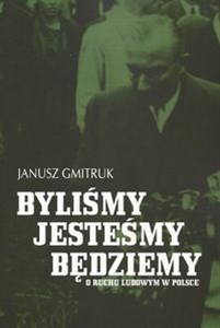 Obrazek Byliśmy, jesteśmy, będziemy O ruchu ludowym w Polsce