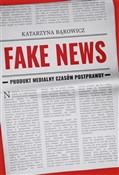 Fake news ... - Katarzyna Bąkowicz -  Książka z wysyłką do Niemiec 