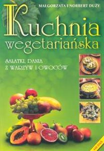 Obrazek Kuchnia wegetariańska Sałatki, Dania z warzyw i owoców