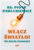 Książka : Włącz świa... - Piotr Pawlukiewicz