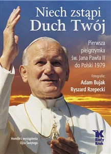 Obrazek Niech zstąpi Duch Twój. Pierwsza Pielgrzymka św. Jana Pawła II do Polski 1979