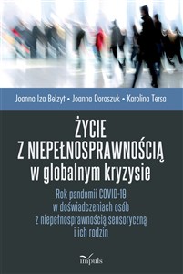 Bild von Życie z niepełnosprawnością w globalnym kryzysie Rok pandemii COVID-19 w doświadczeniach osób z niepełnosprawnością sensoryczną i ich rodzin