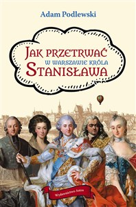 Obrazek Jak przetrwać w Warszawie króla Stanisława