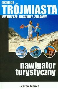 Bild von Okolice Trójmiasta Wybrzeże Kaszuby Żuławy Nawigator turystyczny