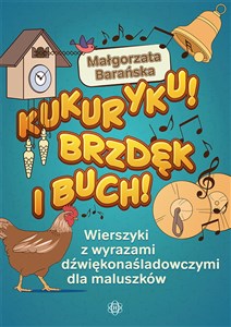 Bild von Kukuryku Brzdęk i buch! Werszyki z wyrazami dźwiękonaśladowczymi dla maluszków