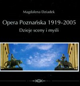 Obrazek Opera poznańska 1919-2005 Dzieje sceny i myśli