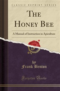 Obrazek The Honey Bee A Manual of Instruction in Apiculture (Classic Reprint) 633ANI03527KS