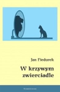 Obrazek W krzywym zwierciadle Fraszki refleksyjne