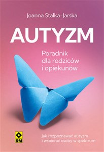 Bild von Autyzm Poradnik dla rodziców i opiekunów Jak rozpoznawać autyzm i wspierać osoby w spektrum