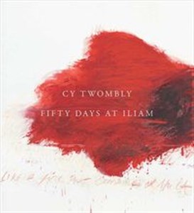 Obrazek Cy Twombly Fifty Days at Iliam