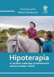 Obrazek Hipoterapia w leczeniu zaburzeń przetwarzania sensorycznego u dzieci