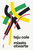 Polska książka : Miasto otw... - Teju Cole