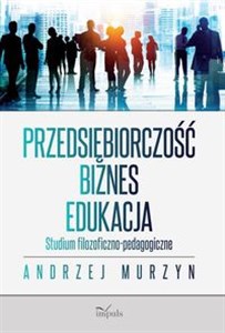 Obrazek Przedsiębiorczość - biznes - edukacja Studium filozoficzno-pedagogiczne