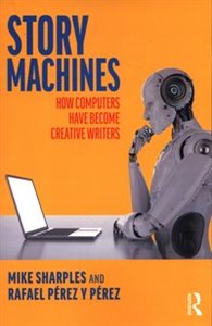 Obrazek Story Machines: How Computers Have Become Creative Writers