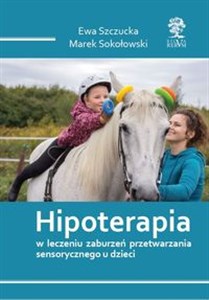 Obrazek Hipoterapia w leczeniu zaburzeń przetwarzania sensorycznego u dzieci