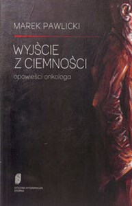 Obrazek Wyjście z ciemności Opowieści onkologa