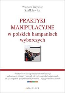 Obrazek Praktyki manipulacyjne w polskich kampaniach wyborczych