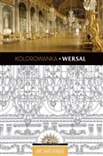 Pokaż szczegóły dla Kolorowanka Wersal. Art Anti-Stress Kolorowank... - Roxane Lapassade (ilustr.) -  Książka z wysyłką do Niemiec