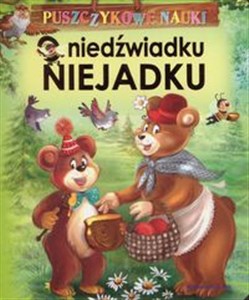 Obrazek Puszczykowe nauki O niedźwiadku Niejadku