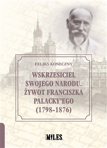 Bild von Wskrzesiciel swojego narodu Żywot Franciszka Palacky'ego 1798-1876